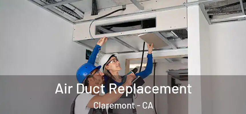  Air Duct Replacement Claremont - CA