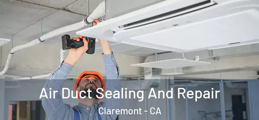  Air Duct Sealing And Repair Claremont - CA