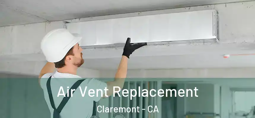  Air Vent Replacement Claremont - CA