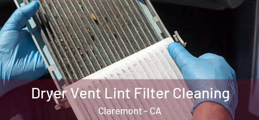  Dryer Vent Lint Filter Cleaning Claremont - CA