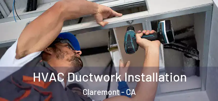  HVAC Ductwork Installation Claremont - CA