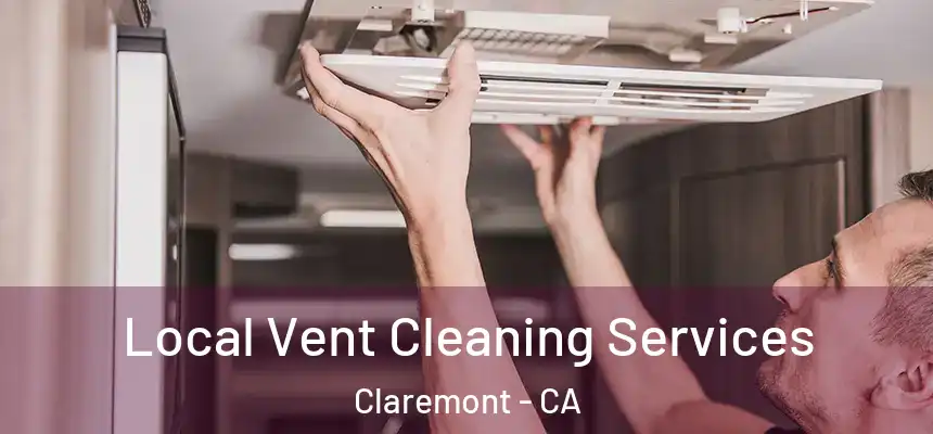  Local Vent Cleaning Services Claremont - CA