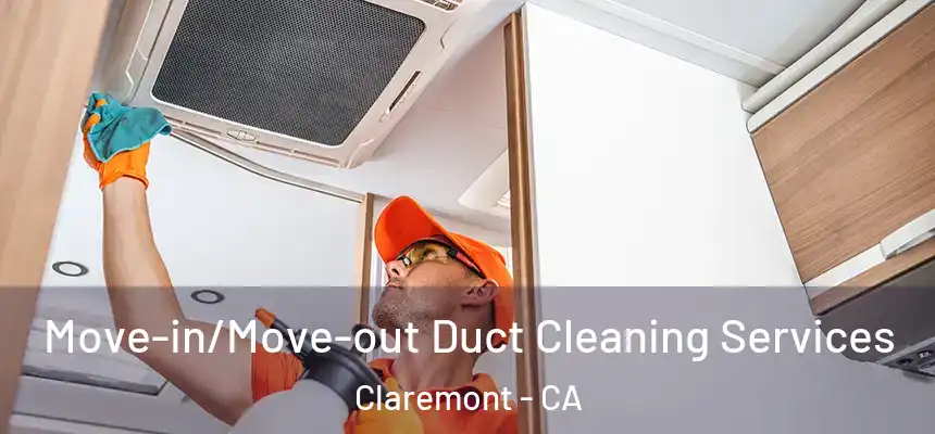 Move-in/Move-out Duct Cleaning Services Claremont - CA