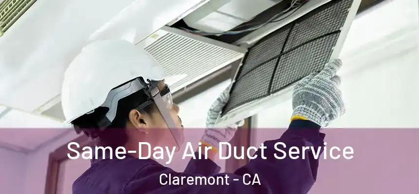  Same-Day Air Duct Service Claremont - CA