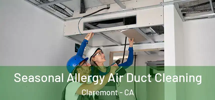  Seasonal Allergy Air Duct Cleaning Claremont - CA